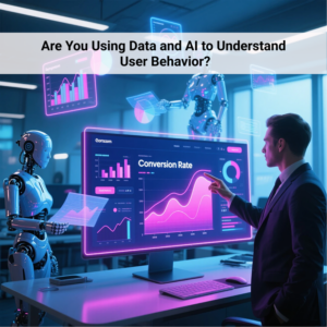 Are You Using Data and AI to Understand User Behavior? 